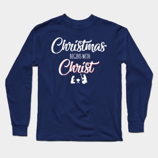 Christmas Begins With Christ Long Sleeve T-Shirt